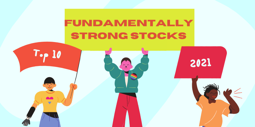 Top 10 Fundamentally Strong Stocks in India 2021